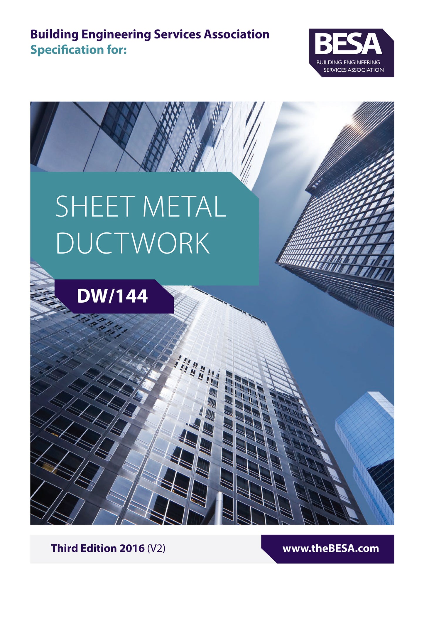 DW 144 Specification For Sheet Metal Ductwork, a BESA publication.