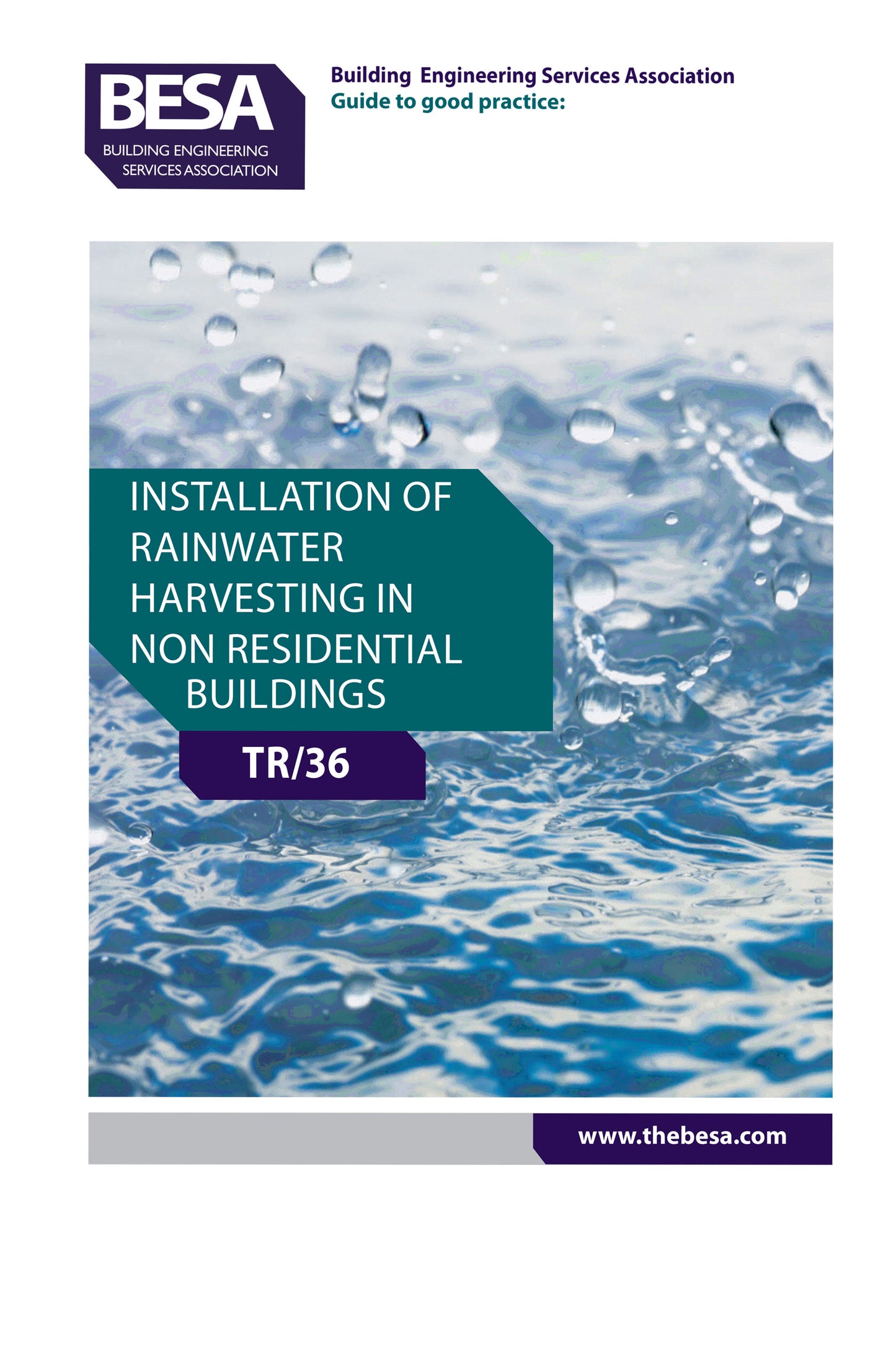 TR 36 Installation Of Rainwater Harvesting In Non Residential Buildings, a BESA publication.