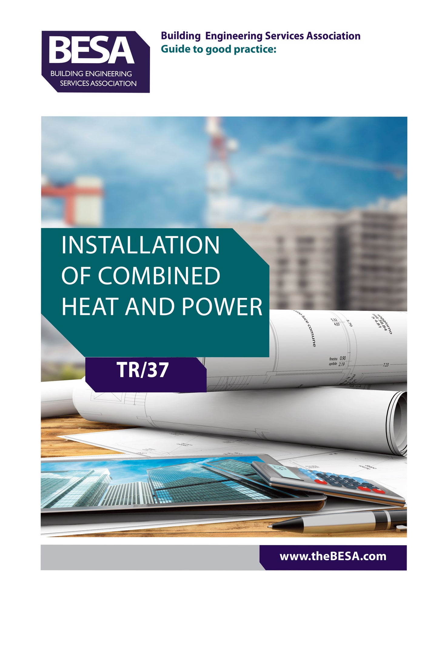 TR 37 Installation Of Combined Heat And Power, a BESA publication.