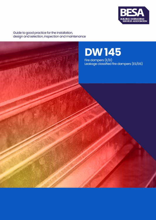 DW145 Installation And Maintenance Of Fire Dampers: A Guide To Good Practice